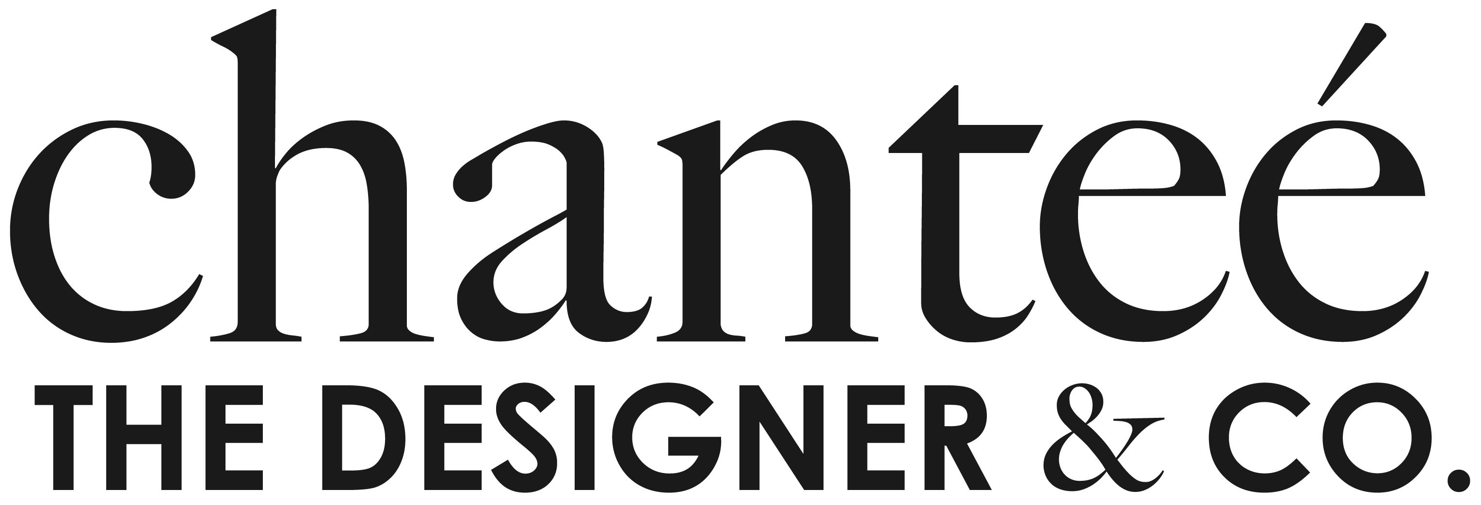 Chanteé the Designer & Co.